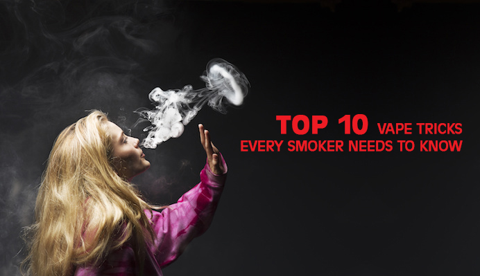 Top 10 Vape Tricks Every Smoker Needs to Know